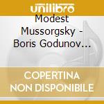 Modest Mussorgsky - Boris Godunov Part 2 (2 Cd) cd musicale di Mussorgsky, M.