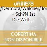 Lehar/Dermota/Waldner/Jordan+ - Sch?N Ist Die Welt (G.A.1942) (2 Cd) cd