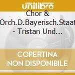 Chor & Orch.D.Bayerisch.Staat - Tristan Und Isolde-Teil 1 (2 Cd) cd