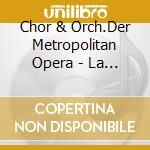 Chor & Orch.Der Metropolitan Opera - La Boheme (Ga) (2 Cd) cd