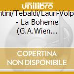 Santini/Tebaldi/Lauri-Volpi/+ - La Boheme (G.A.Wien 1951) (2 Cd) cd musicale di Santini/Tebaldi/Lauri