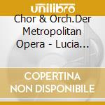 Chor & Orch.Der Metropolitan Opera - Lucia Di Lammermoor (Ga) (2 Cd) cd musicale di Chor & Orch.Der Metropolitan Opera