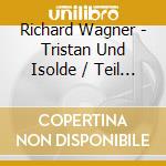 Richard Wagner - Tristan Und Isolde / Teil 2 cd