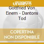 Gottfried Von Einem - Dantons Tod cd