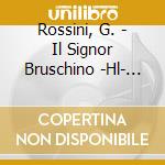 Rossini, G. - Il Signor Bruschino -Hl- (2 Cd) cd