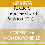 Ruggero Leoncavallo - I Pagliacci (Ga) (2 Cd) cd