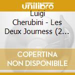 Luigi Cherubini - Les Deux Journess (2 Cd) cd