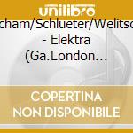 Beecham/Schlueter/Welitsch/+ - Elektra (Ga.London 1947) (2 Cd) cd musicale di Beecham/Schlueter/Welitsch/+