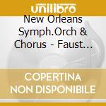New Orleans Symph.Orch & Chorus - Faust (Ga) (2 Cd) cd