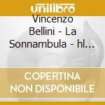 Vincenzo Bellini - La Sonnambula - hl - cd