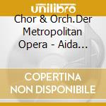 Chor & Orch.Der Metropolitan Opera - Aida (Ga) (2 Cd) cd musicale di Chor & Orch.Der Metropolitan Opera