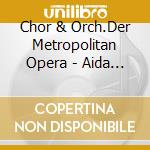 Chor & Orch.Der Metropolitan Opera - Aida (Ga) (2 Cd) cd