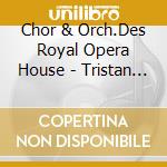 Chor & Orch.Des Royal Opera House - Tristan Und Isolde-Erster Teil (2 Cd) cd musicale di Chor & Orch.Des Royal Opera House