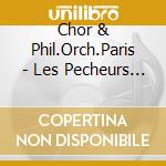Chor & Phil.Orch.Paris - Les Pecheurs De Perles (2 Cd) cd