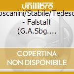 Toscanini/Stabile/Tedeschi - Falstaff (G.A.Sbg. 1937) (2 Cd) cd musicale di Toscanini/Stabile/Tedeschi