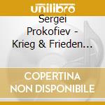 Sergei Prokofiev - Krieg & Frieden (2 Cd) cd musicale di Sergej Prokofiev