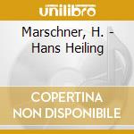 Marschner, H. - Hans Heiling cd