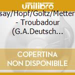Fricsay/Hopf/Goltz/Metternich - Troubadour (G.A.Deutsch 1953) (2 Cd)