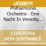 Philharmonia Orchestra - Eine Nacht In Venedig (2 Cd) cd