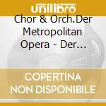Chor & Orch.Der Metropolitan Opera - Der Ring Des Nibelungen-Mp3 (Ga) (2 Cd) cd musicale di Chor & Orch.Der Metropolitan Opera