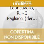 Leoncavallo, R. - I Pagliacci (der Bajazzo) cd musicale di Leoncavallo, R.