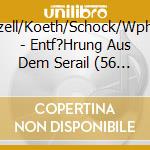 Szell/Koeth/Schock/Wpho - Entf?Hrung Aus Dem Serail (56 (2 Cd) cd musicale di Szell/Koeth/Schock/Wpho