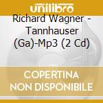 Richard Wagner - Tannhauser (Ga)-Mp3 (2 Cd) cd