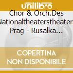 Chor & Orch.Des Nationaltheaterstheaters Prag - Rusalka (2 Cd) cd