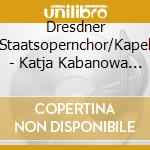 Dresdner Staatsopernchor/Kapel - Katja Kabanowa (2 Cd) cd