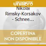 Nikolai Rimsky-Korsakov - Schnee Flockchen (2 Cd) cd