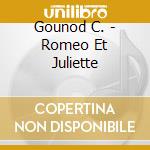Gounod C. - Romeo Et Juliette cd