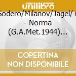 Sodero/Milanov/Jagel/+ - Norma (G.A.Met.1944) (2 Cd) cd