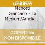 Menotti Giancarlo - La Medium/Amelia Al Ballo (2 Cd) cd