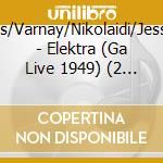 Mitropoulos/Varnay/Nikolaidi/Jessner/Jagel/ - Elektra  (Ga  Live 1949) (2 Cd) cd musicale di Mitropoulos/Varnay/Nikolaidi/Jessner/Jagel/