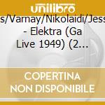 Mitropoulos/Varnay/Nikolaidi/Jessner/Jagel/ - Elektra  (Ga  Live 1949) (2 Cd) cd