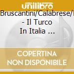 Sanzogno/Sciutti/Bruscantini/Calabrese/Lazzari/Colombo/ - Il Turco In Italia   Ga Live 1958 (2 Cd)