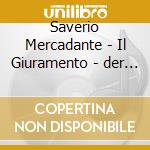 Saverio Mercadante - Il Giuramento - der Schwur cd