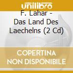 F. Lahar - Das Land Des Laechelns (2 Cd) cd