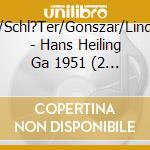 Zillig/Schl?Ter/Gonszar/Lindloff/ - Hans Heiling  Ga 1951 (2 Cd) cd
