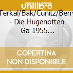 Heger/Terkal/Bak/Cunitz/Berry/Frick/ - Die Hugenotten   Ga 1955 (2 Cd) cd
