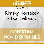 Nikolai Rimsky-Korsakov - Tsar Saltan (1899 1900) (In Tedesco) (2 Cd)