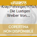M?Ller-Kray/Fehringer/H?Sch/Gelly/ - Die Lustigen Weiber Von Windsor  Ga 1949 (2 Cd) cd