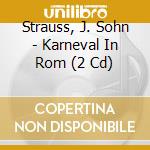 Strauss, J. Sohn - Karneval In Rom (2 Cd) cd