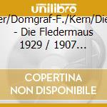 Weigert/Henke/V?Lker/Domgraf-F./Kern/Dietrich/Herzog/Lieban/ - Die Fledermaus  1929 / 1907 (2 Cd) cd