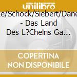 Schmidt-Boelcke/Schock/Siebert/Danegger/Niessner/ - Das Land Des L?Chelns  Ga 1955 (2 Cd) cd