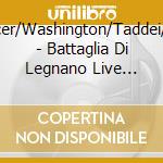 Gui/Gencer/Washington/Taddei/Limarilli/ - Battaglia Di Legnano  Live 1959 (2 Cd) cd