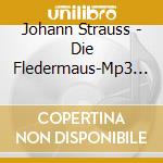 Johann Strauss - Die Fledermaus-Mp3 Operet (2 Cd) cd