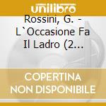 Rossini, G. - L`Occasione Fa Il Ladro (2 Cd) cd