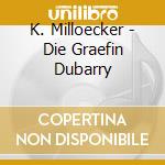 K. Milloecker - Die Graefin Dubarry cd