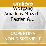 Wolfgang Amadeus Mozart - Bastien & Bastienne (2 Cd) cd musicale di Mozart, W. A.